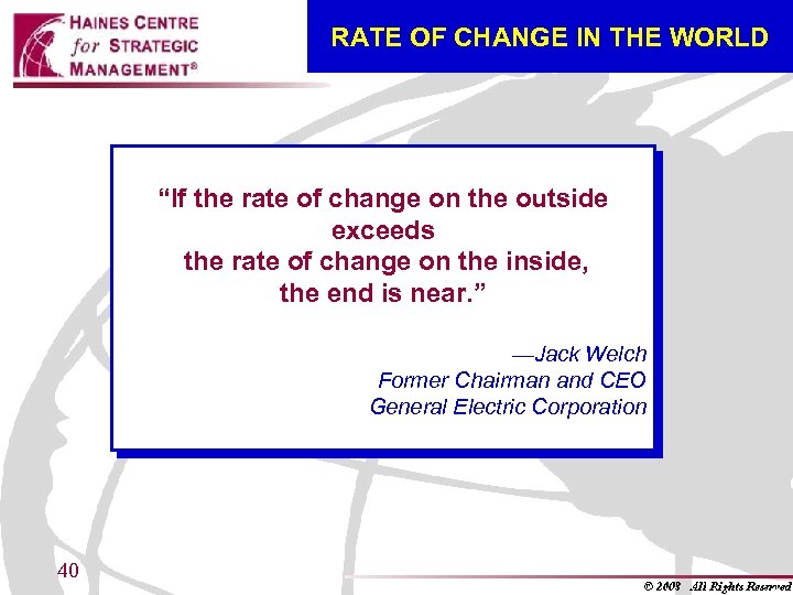 RATE OF CHANGE IN THE WORLD “If the rate of change on the outside