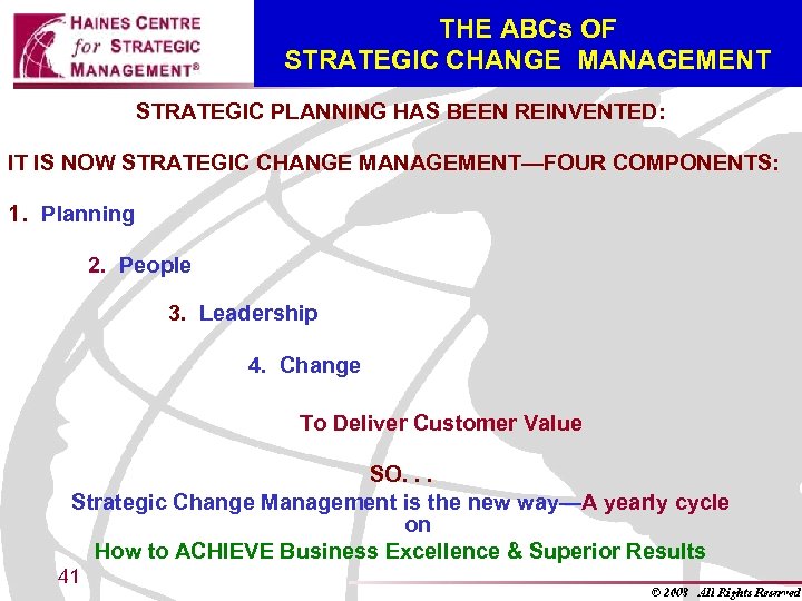 THE ABCs OF STRATEGIC CHANGE MANAGEMENT STRATEGIC PLANNING HAS BEEN REINVENTED: IT IS NOW