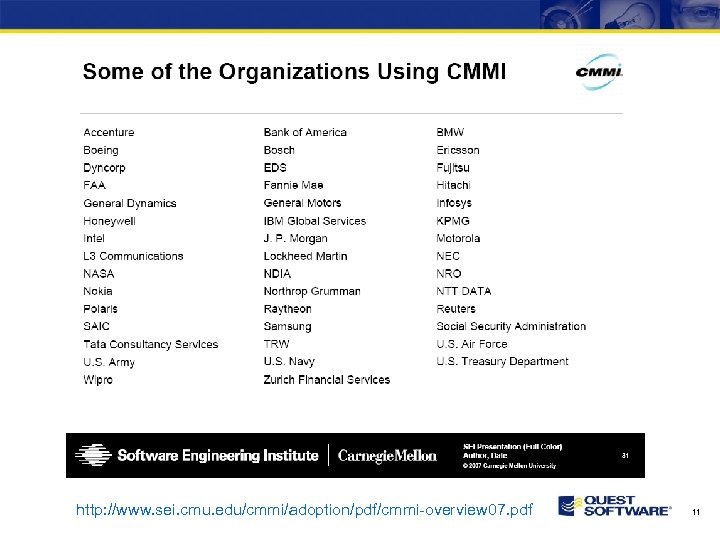 http: //www. sei. cmu. edu/cmmi/adoption/pdf/cmmi-overview 07. pdf 11 