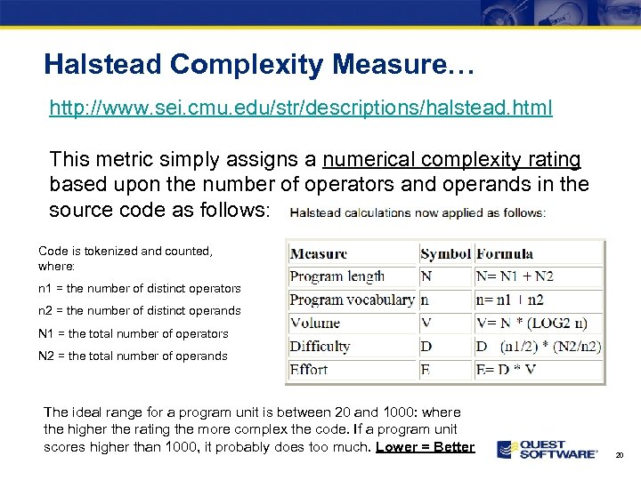 Halstead Complexity Measure… http: //www. sei. cmu. edu/str/descriptions/halstead. html This metric simply assigns a