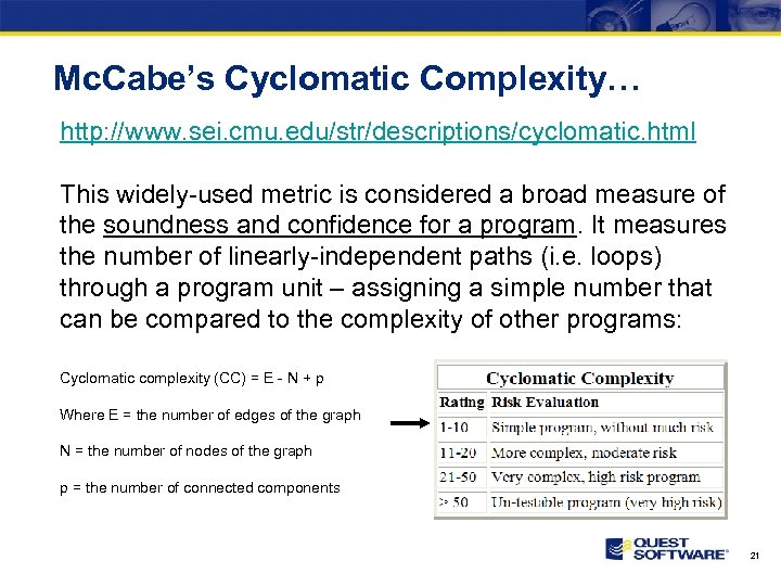 Mc. Cabe’s Cyclomatic Complexity… http: //www. sei. cmu. edu/str/descriptions/cyclomatic. html This widely-used metric is