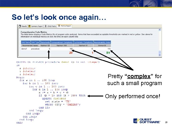So let’s look once again… 20 1 85 Pretty “complex” for such a small