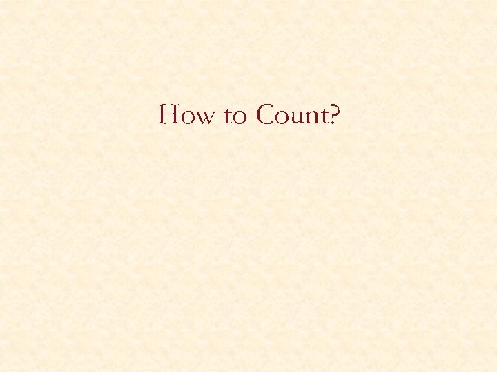 How to Count? 