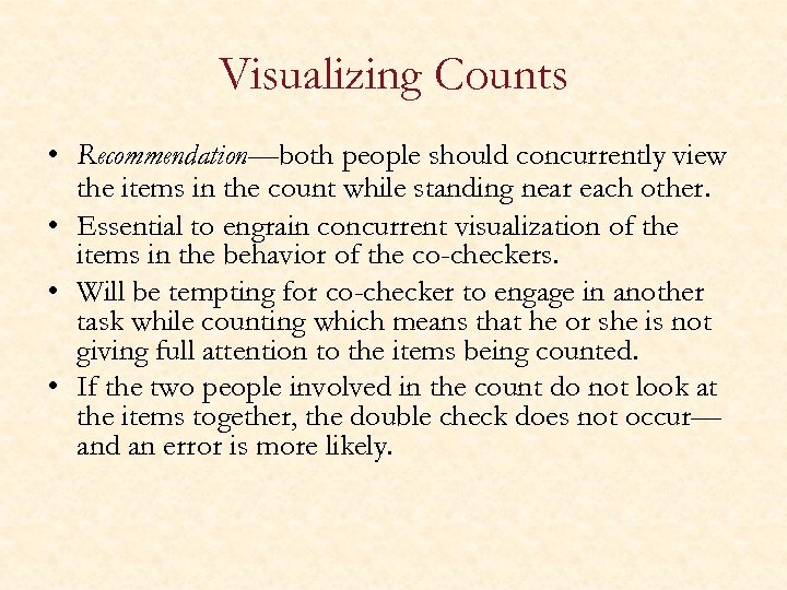 Visualizing Counts • Recommendation—both people should concurrently view the items in the count while