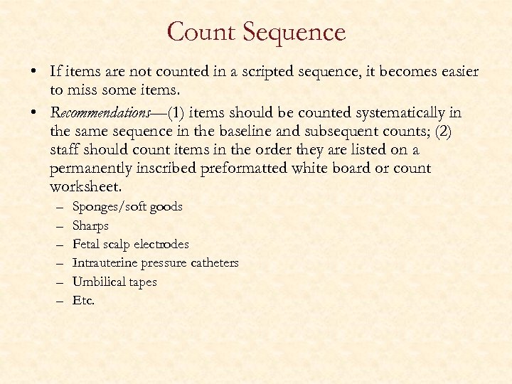 Count Sequence • If items are not counted in a scripted sequence, it becomes
