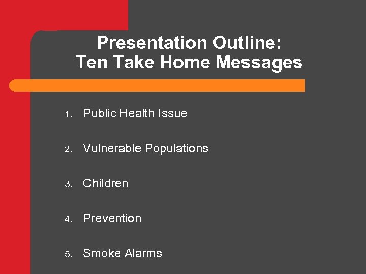 Presentation Outline: Ten Take Home Messages 1. Public Health Issue 2. Vulnerable Populations 3.