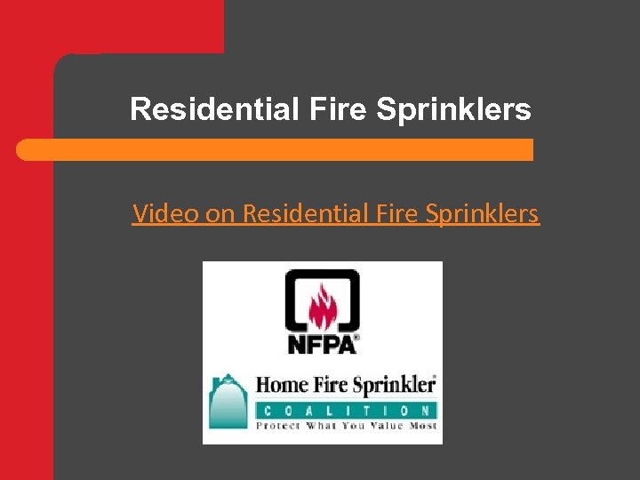 Residential Fire Sprinklers Video on Residential Fire Sprinklers 