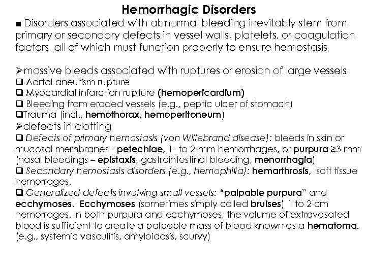 Hemorrhagic Disorders ■ Disorders associated with abnormal bleeding inevitably stem from primary or secondary