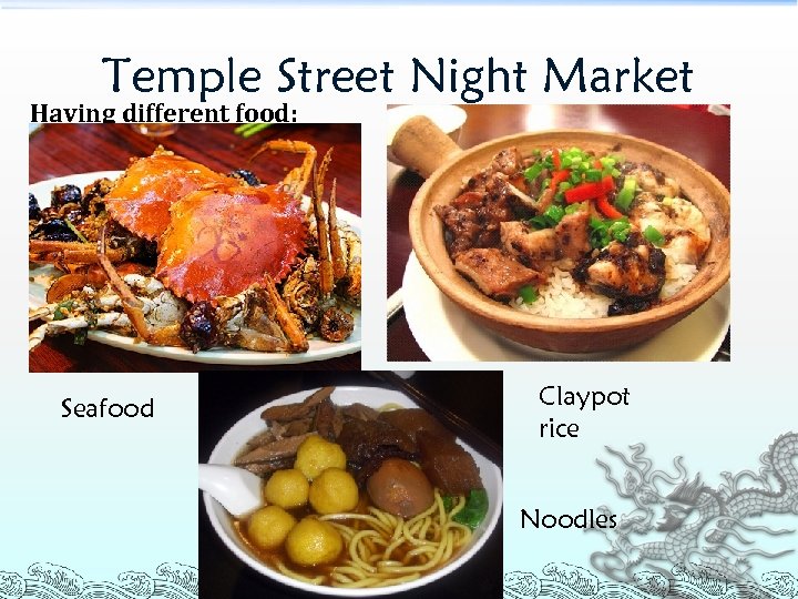 Temple Street Night Market Having different food: Seafood Claypot rice Noodles 