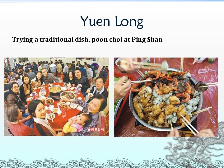 Yuen Long Trying a traditional dish, poon choi at Ping Shan 