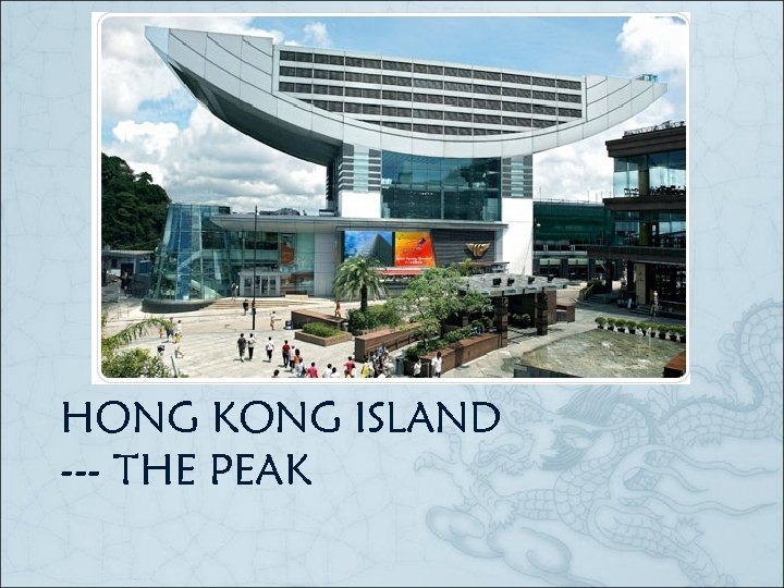 HONG KONG ISLAND --- THE PEAK 