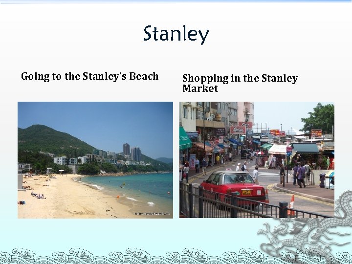 Stanley Going to the Stanley’s Beach Shopping in the Stanley Market 