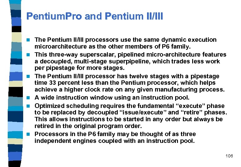 Pentium. Pro and Pentium II/III n n n The Pentium II/III processors use the
