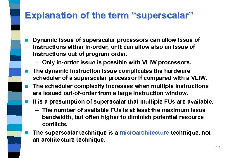 Explanation of the term “superscalar” n n n Dynamic issue of superscalar processors can