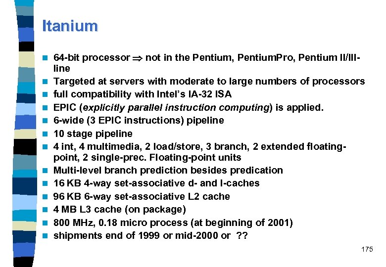 Itanium n n n n 64 -bit processor not in the Pentium, Pentium. Pro,