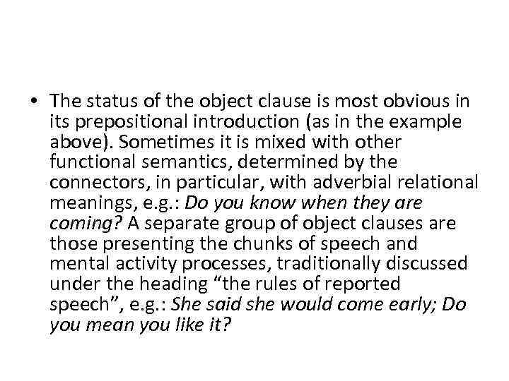  • The status of the object clause is most obvious in its prepositional