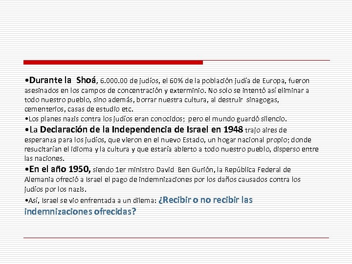  • Durante la Shoá, 6. 000. 00 de judíos, el 60% de la