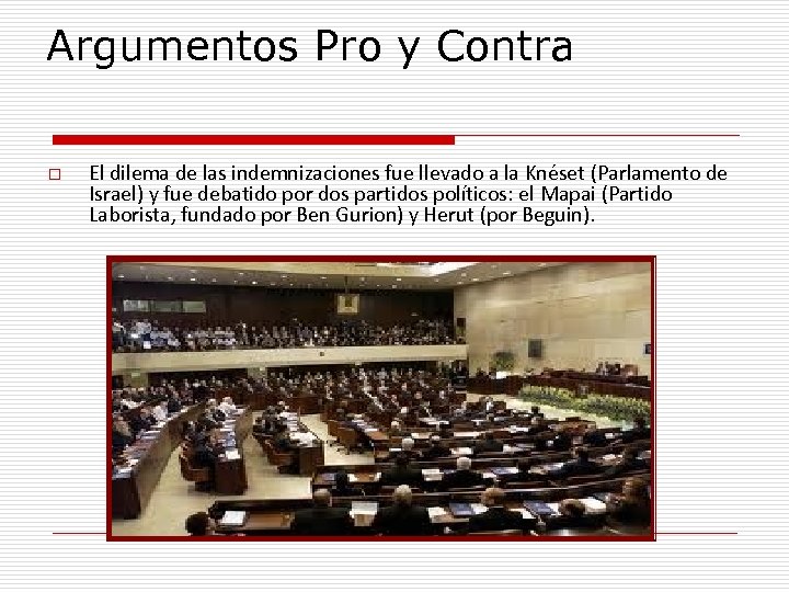 Argumentos Pro y Contra o El dilema de las indemnizaciones fue llevado a la