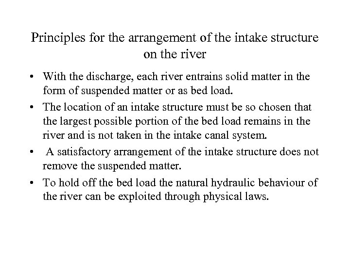 Principles for the arrangement of the intake structure on the river • With the