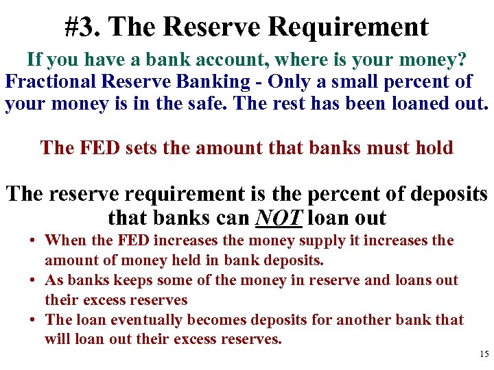 #3. The Reserve Requirement If you have a bank account, where is your money?