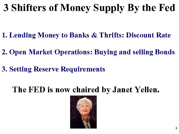 3 Shifters of Money Supply By the Fed 1. Lending Money to Banks &