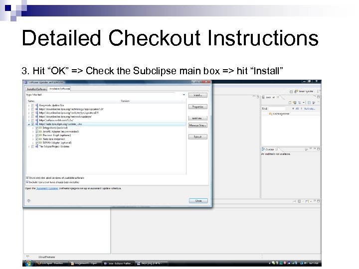 Detailed Checkout Instructions 3. Hit “OK” => Check the Subclipse main box => hit