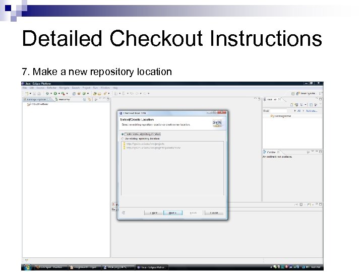 Detailed Checkout Instructions 7. Make a new repository location 