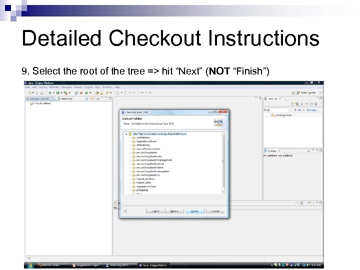 Detailed Checkout Instructions 9. Select the root of the tree => hit “Next” (NOT