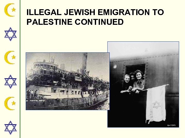 ILLEGAL JEWISH EMIGRATION TO PALESTINE CONTINUED 