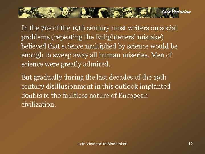 Late Victorian In the 70 s of the 19 th century most writers on
