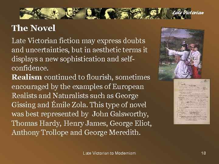 Late Victorian The Novel Late Victorian fiction may express doubts and uncertainties, but in