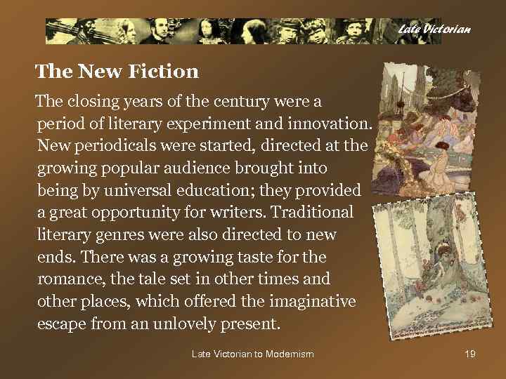 Late Victorian The New Fiction The closing years of the century were a period