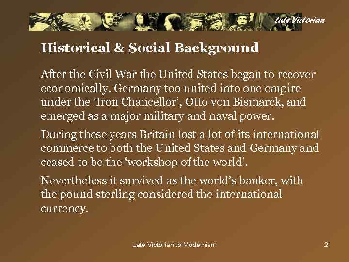 Late Victorian Historical & Social Background After the Civil War the United States began