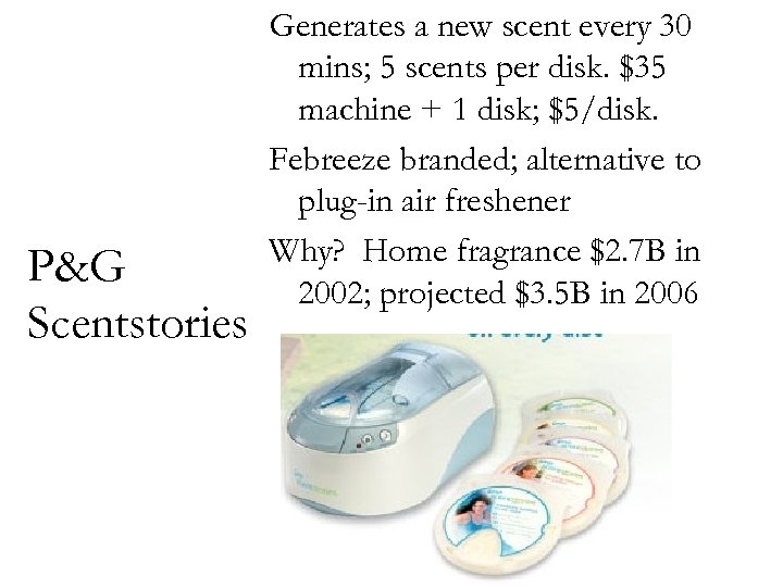 P&G Scentstories Generates a new scent every 30 mins; 5 scents per disk. $35