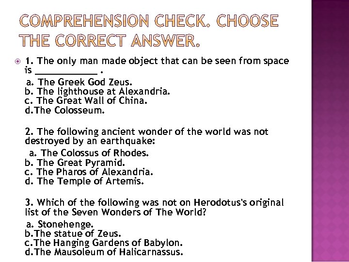  1. The only man made object that can be seen from space is