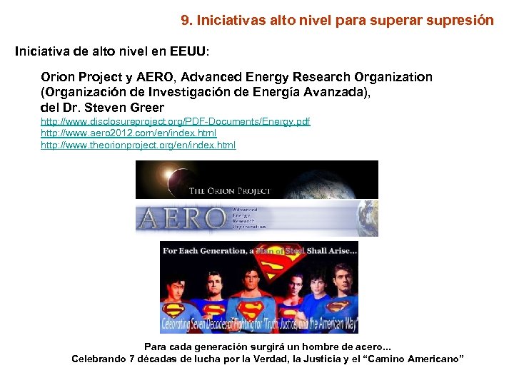 9. Iniciativas alto nivel para superar supresión Iniciativa de alto nivel en EEUU: Orion