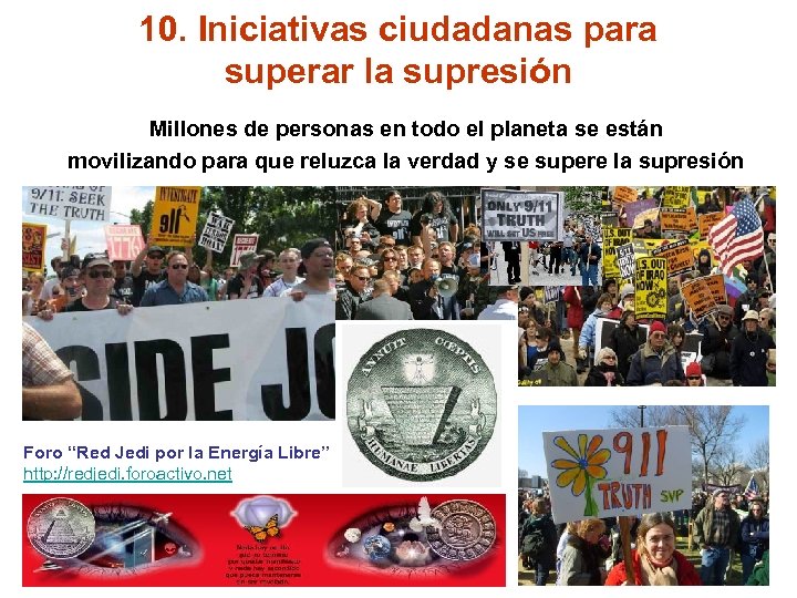 10. Iniciativas ciudadanas para superar la supresión Millones de personas en todo el planeta