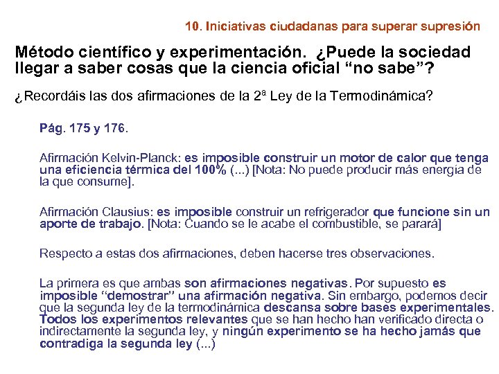 10. Iniciativas ciudadanas para superar supresión Método científico y experimentación. ¿Puede la sociedad llegar