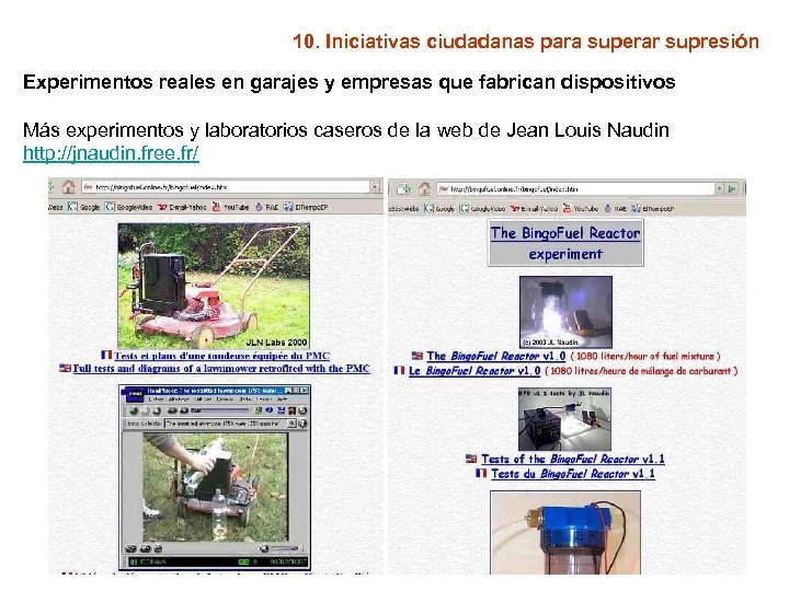 10. Iniciativas ciudadanas para superar supresión Experimentos reales en garajes y empresas que fabrican