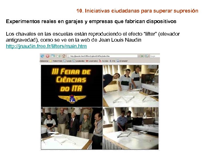 10. Iniciativas ciudadanas para superar supresión Experimentos reales en garajes y empresas que fabrican