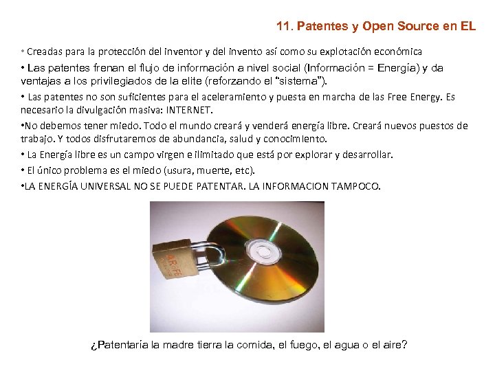 11. Patentes y Open Source en EL • Creadas para la protección del inventor