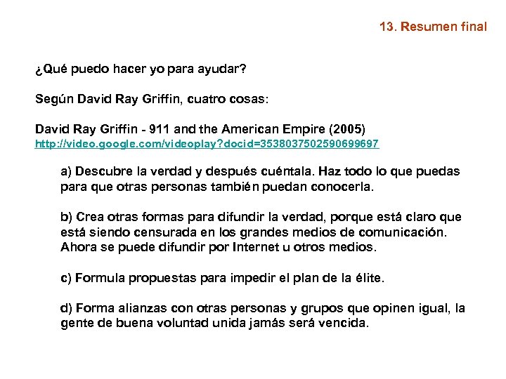 13. Resumen final ¿Qué puedo hacer yo para ayudar? Según David Ray Griffin, cuatro