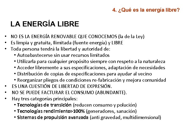 4. ¿Qué es la energía libre? LA ENERGÍA LIBRE • NO ES LA ENERGÍA