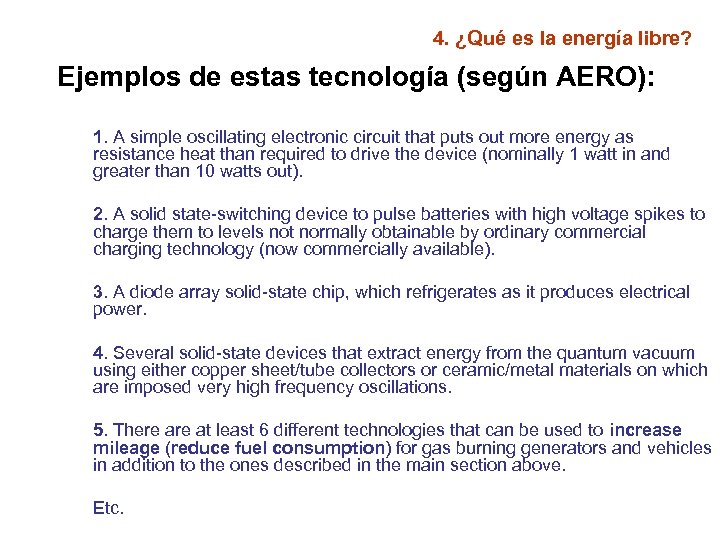 4. ¿Qué es la energía libre? Ejemplos de estas tecnología (según AERO): 1. A