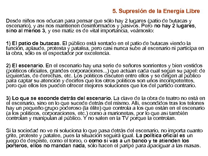 5. Supresión de la Energía Libre Desde niños nos educan para pensar que sólo