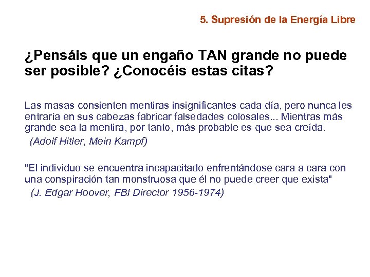 5. Supresión de la Energía Libre ¿Pensáis que un engaño TAN grande no puede