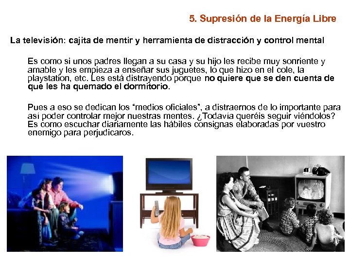 5. Supresión de la Energía Libre La televisión: cajita de mentir y herramienta de