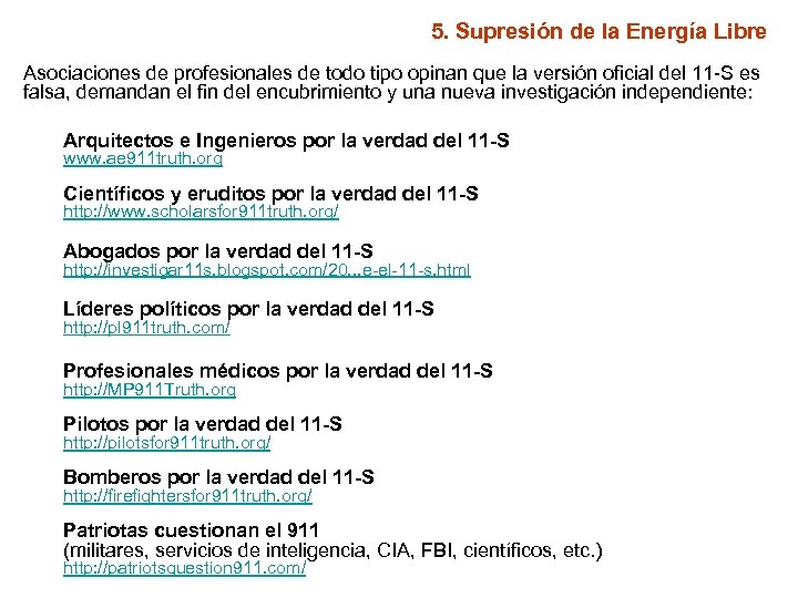 5. Supresión de la Energía Libre Asociaciones de profesionales de todo tipo opinan que