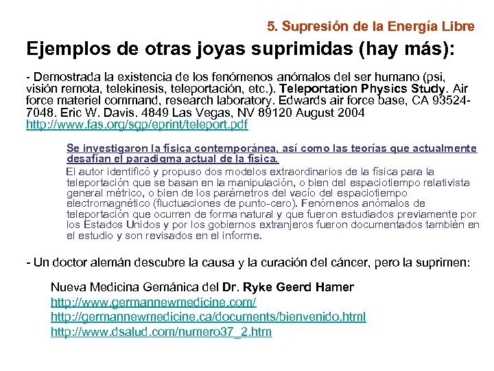 5. Supresión de la Energía Libre Ejemplos de otras joyas suprimidas (hay más): -