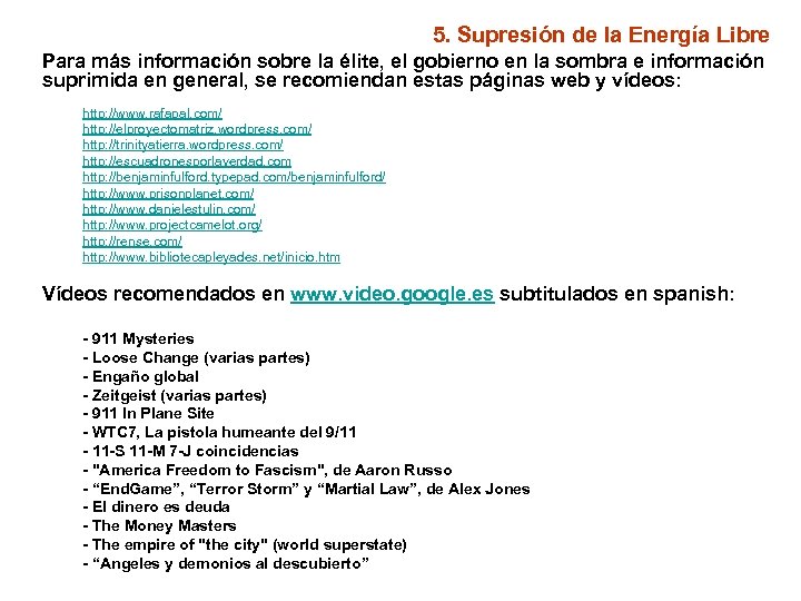 5. Supresión de la Energía Libre Para más información sobre la élite, el gobierno